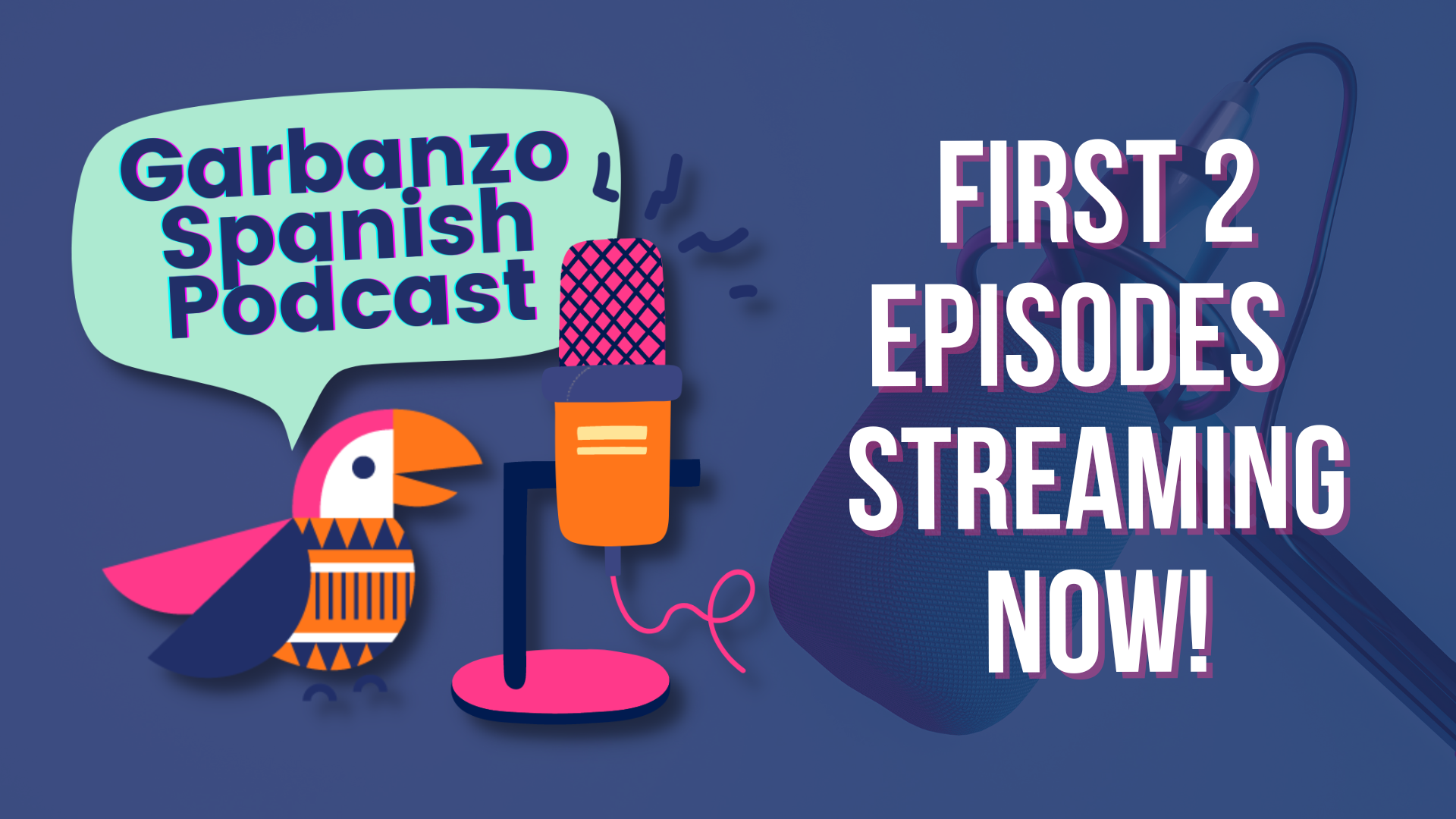 Introducing the Garbanzo Spanish Podcast Two Episodes now available